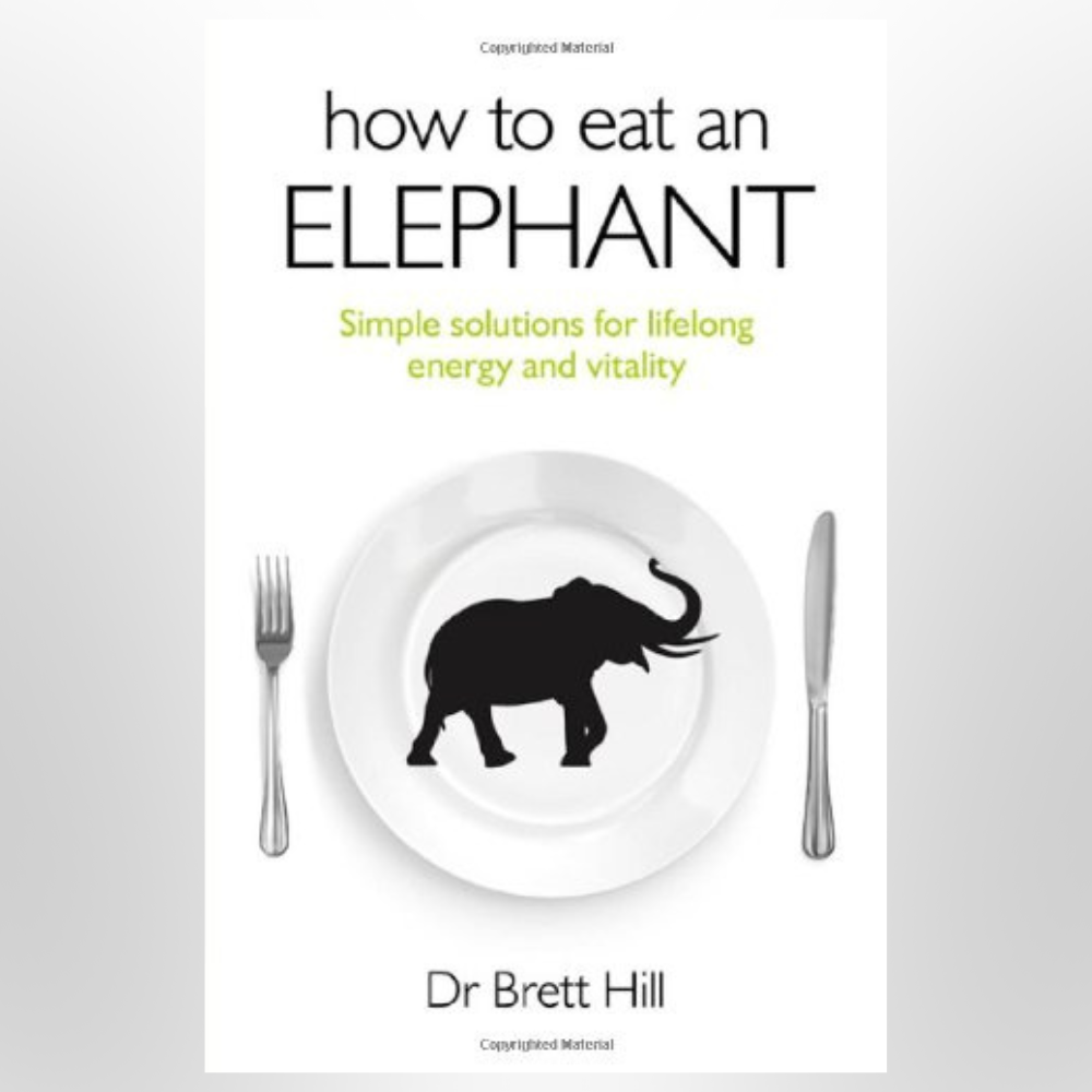 How to Eat an Elephant - Brett Hill (signed copy)